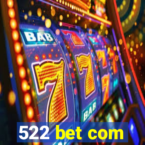 522 bet com